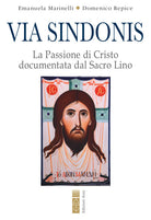 Cover of Via Sindonis. La passione di Cristo documentata dal Sacro Lino
