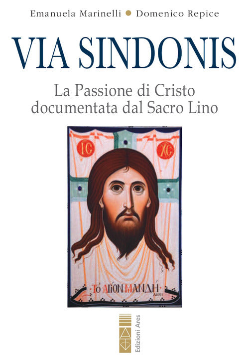 Cover of Via Sindonis. La passione di Cristo documentata dal Sacro Lino