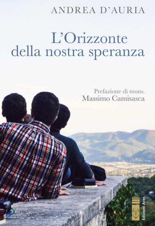 Cover of orizzonte della nostra speranza. Ascoltare, nel silenzio, la propria vocazione