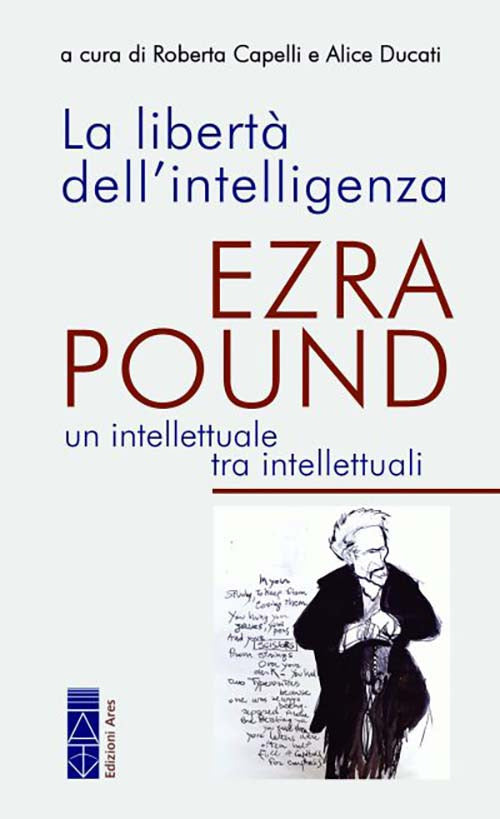 Cover of libertà dell'intelligenza. Ezra Pound, un intellettuale tra intellettuali