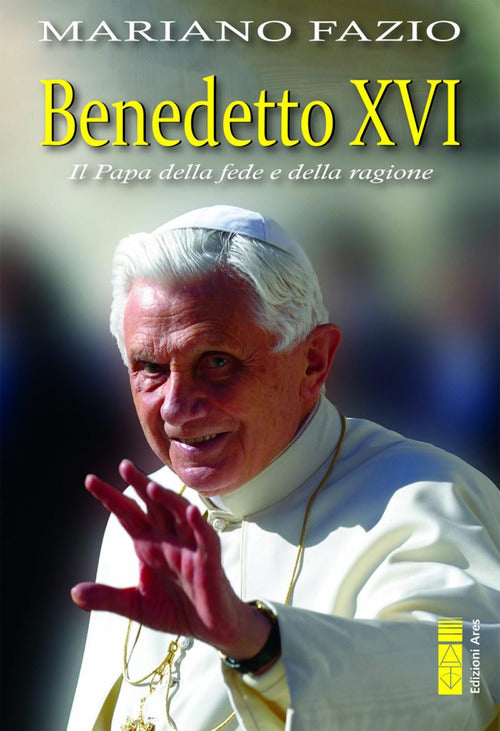 Cover of Benedetto XVI. Il papa della fede e della ragione