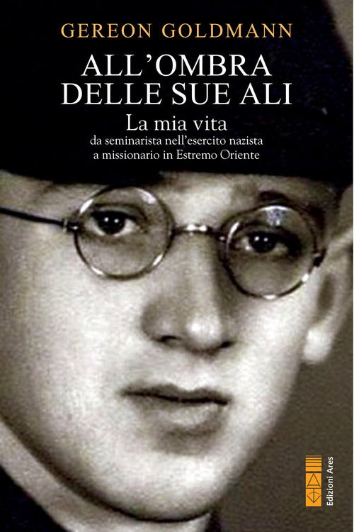 Cover of ombra delle Sue ali. La mia vita, da seminarista nella Germania di Hitler a missionario in Estremo Oriente