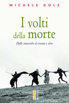 Cover of volti della morte. Dalle catacombe al cinema e oltre