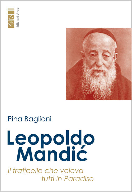 Cover of Leopoldo Mandic. Il fraticello che voleva tutti in Paradiso