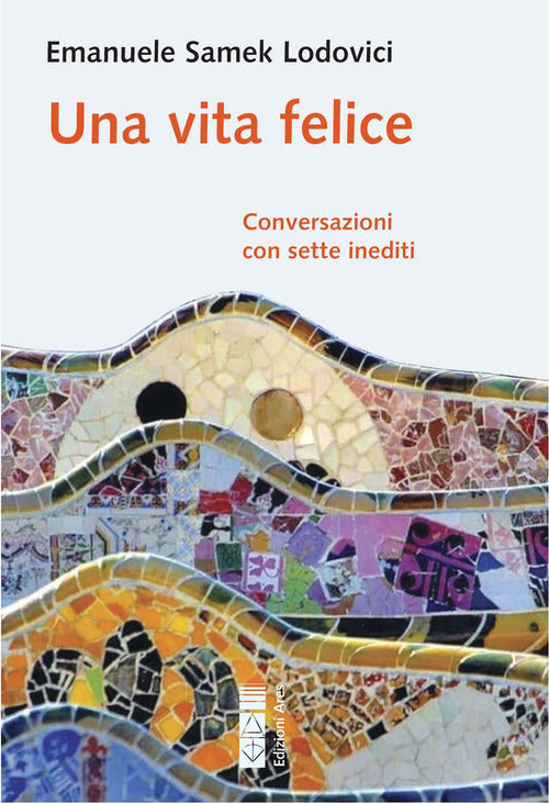 Cover of vita felice. Conversazioni con sette inediti