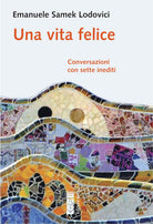 Cover of vita felice. Conversazioni con sette inediti