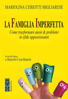 Cover of famiglia imperfetta. Come trasformare ansie & problemi in sfide appassionanti