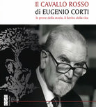 Cover of cavallo rosso di Eugenio Corti. Le prove della storia, il lievito della vita