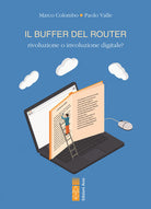 Cover of buffer del router. Rivoluzione o involuzione digitale?