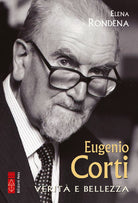 Eugenio Corti. Verit e bellezza