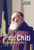 Gianfranco Maria Chiti. Spiritualit e virt