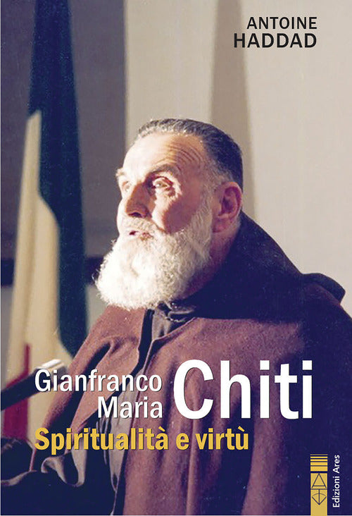 Gianfranco Maria Chiti. Spiritualit e virt