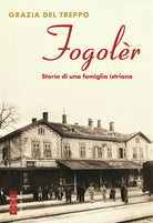 Fogolr. Storia di una famiglia istriana