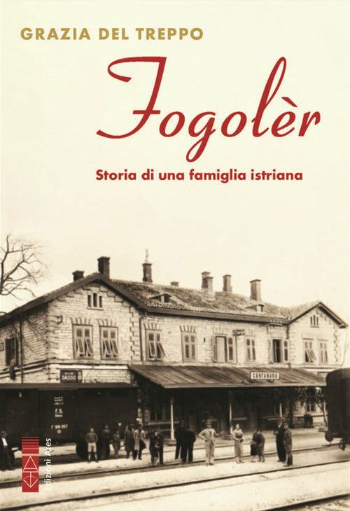 Fogolr. Storia di una famiglia istriana