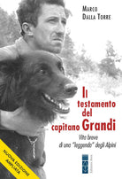 Il testamento del capitano Grandi. Vita breve di una leggenda degli Alpini