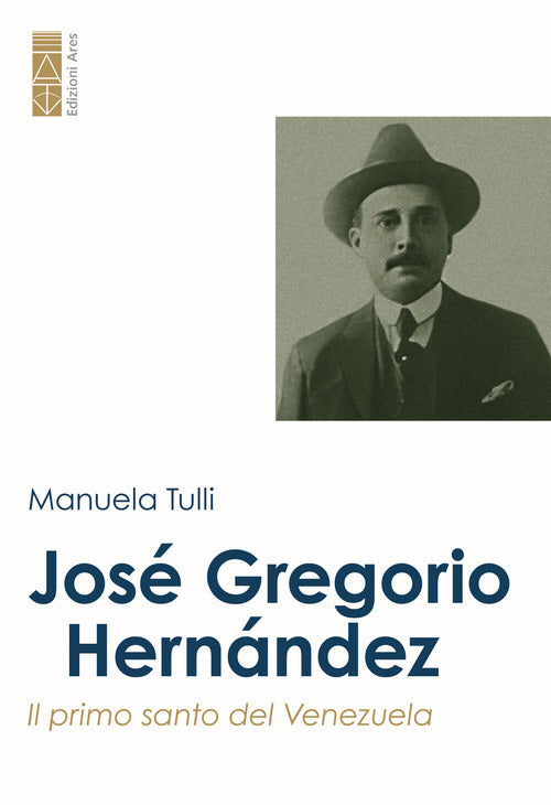 José Gregorio Hernández. Il primo santo del Venezuela