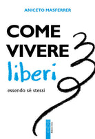 Come vivere liberi essendo s stessi