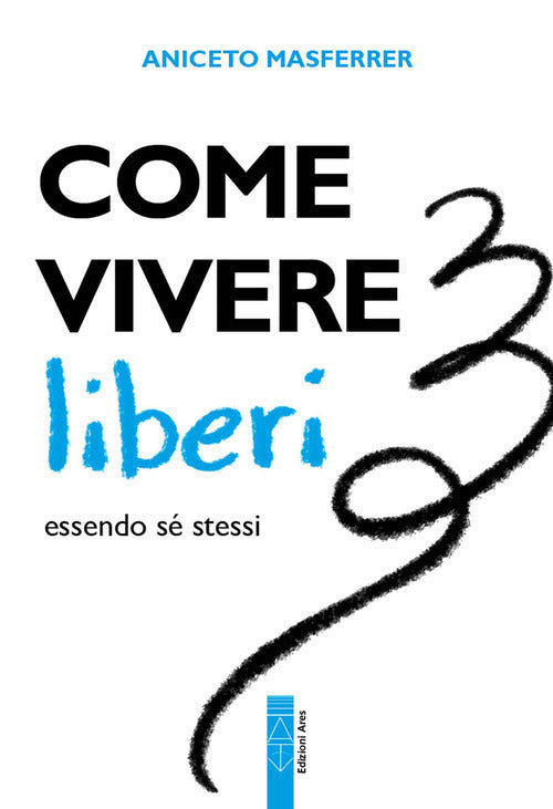 Come vivere liberi essendo s stessi