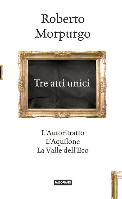 Cover of Tre atti unici. L'autoritratto, L'aquilone, La valle dell'eco