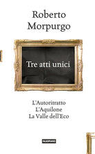 Cover of Tre atti unici. L'autoritratto, L'aquilone, La valle dell'eco