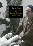 Cover of A proposito di Ingmar Bergman (1955-1982)