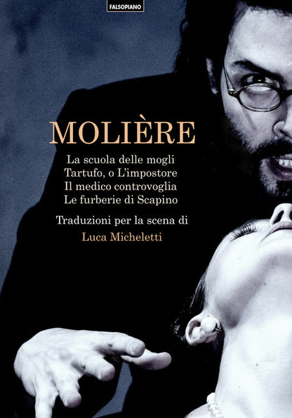 Cover of scuola delle mogli-Tartufo, o l'impostore-Il medico controvoglia-Le furberie di Scapino