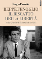 Cover of Beppe Fenoglio. Il riscatto della libertà