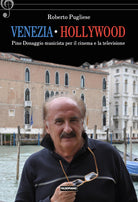 Cover of Venezia-Hollywood. Pino Donaggio musicista per il cinema e la televisione