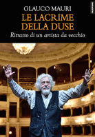 Cover of lacrime della Duse. Ritratto di un artista da vecchio