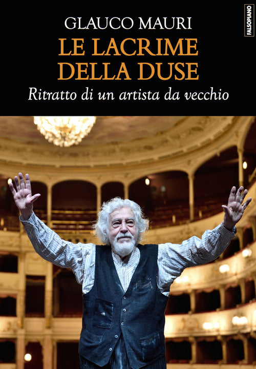 Cover of lacrime della Duse. Ritratto di un artista da vecchio