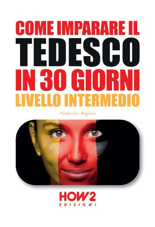 Cover of Come imparare il tedesco in 30 giorni. Livello intermedio