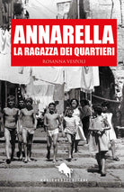 Cover of Annarella, la ragazza dei Quartieri