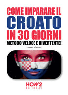 Cover of Come imparare il croato in 30 giorni