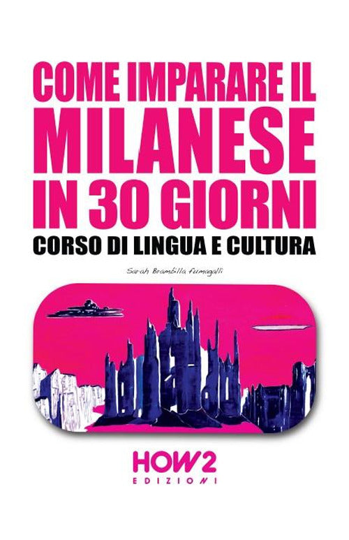 Cover of Come imparare il milanese in 30 giorni. Corso di lingua e cultura