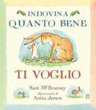 Indovina quanto bene ti voglio. Ediz. anniversario