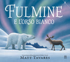 Fulmine e l'orso bianco. Un'avventura della prima renna di Babbo Natale