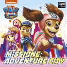 Cover of Missione: Adventure City. Paw Patrol