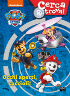 Cover of Occhi aperti cuccioli! Cerca & trova. Paw Patrol