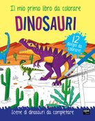 Dinosauri. Il mio primo libro da colorare