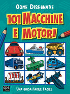 Come disegnare 101 macchine e motori