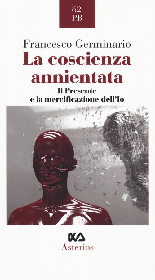 Cover of coscienza annientata. Il presente e la mercificazione dell'Io