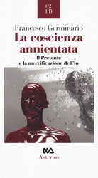 Cover of coscienza annientata. Il presente e la mercificazione dell'Io