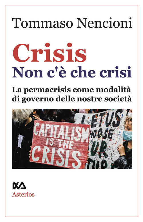 Cover of Crisis. Non c'è che crisi. La permacrisis come modalità di governo delle nostre società