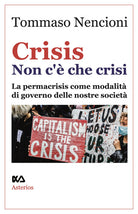 Cover of Crisis. Non c'è che crisi. La permacrisis come modalità di governo delle nostre società