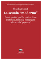 Cover of scuola «moderna». Guida pratica per l'organizzazione materiale, tecnica e pedagogica della scuola «popolare»