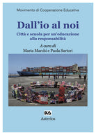 Cover of Dall'io al noi. Città e scuola per un'educazione alla responsabilità