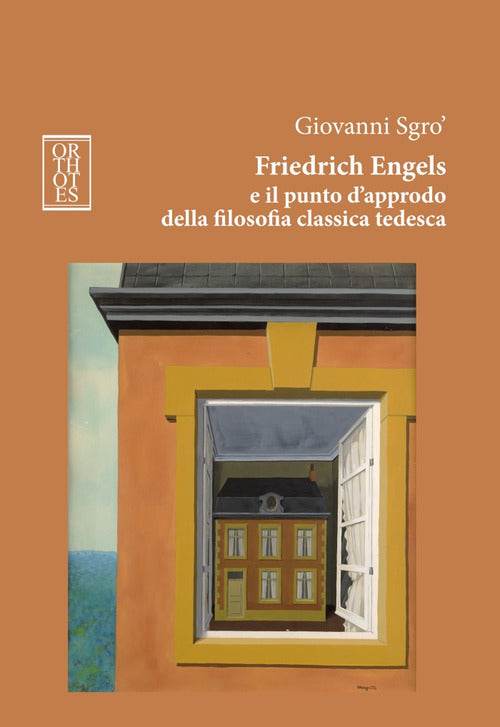 Cover of Friedrich Engels e il punto d'approdo della filosofia classica tedesca