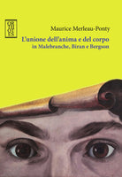 Cover of unione dell'anima e del corpo in Malebranche, Biran e Bergson
