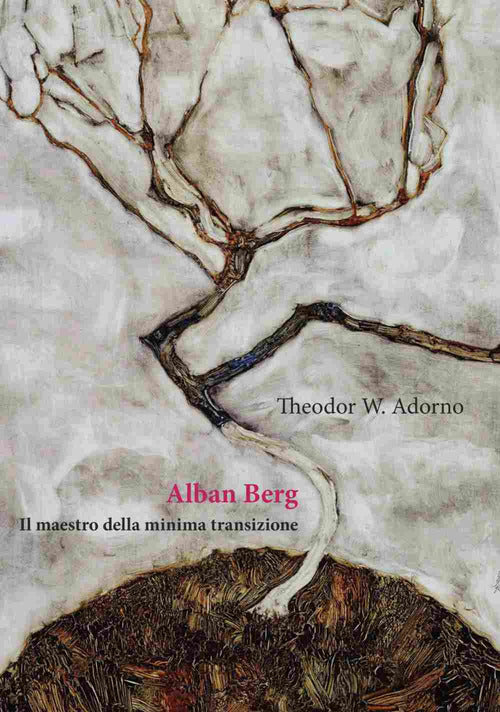 Cover of Alban Berg. Il maestro della minima transizione