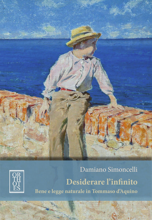 Cover of Desiderare l'infinito. Bene e legge naturale in Tommaso D'Aquino